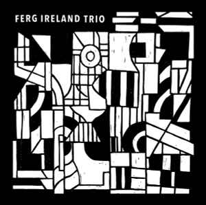 Ferg Ireland Trio - Ferg Ireland Trio Volume I  album cover