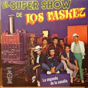 El Super Show De Los Vaskez – La Segunda De La Canalla (1985, Vinyl) -  Discogs