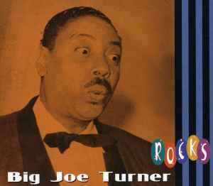 Big Joe Turner - Rocks