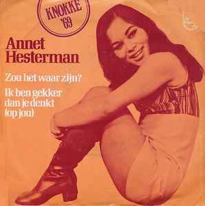 Annet Hesterman - Zou Het Waar Zijn? / Ik Ben Gekker Dan Je Denkt (Op Jou) album cover