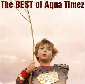 Aqua Timez – The Best Of Aqua Timez (2009, CD) - Discogs