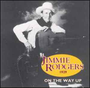 On The Way Up 1929 - Jimmie Rodgers