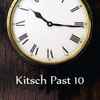 Kitsch (8) - Past 10