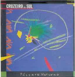 Cruzeiro Do Sul - Passaro Noturno album cover