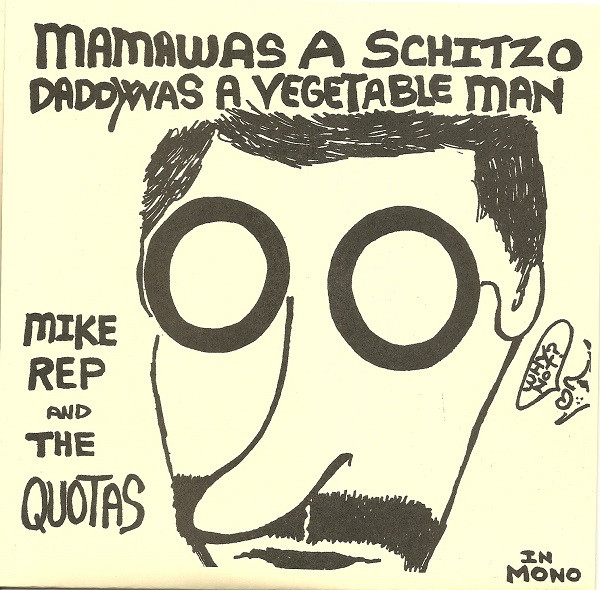 télécharger l'album Mike Rep And The Quotas - Mama Was A Schitzo Daddy Was A Vegetable Man