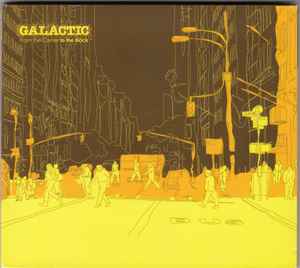 Galactic - From The Corner To The Block