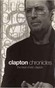 Eric Clapton – Clapton Chronicles - The Best Of Eric Clapton (1999 ...