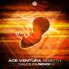 Ace Ventura - Rebirth (Gaudium Remix)