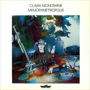 Clara Mondshine - Memorymetropolis