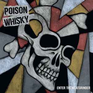 Poison Whisky - Enter The Meatgrinder album cover