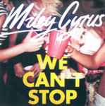 Cover of We Can't Stop , 2013, CDr