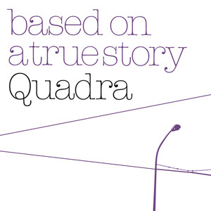 baixar álbum Quadra - Based On A True Story