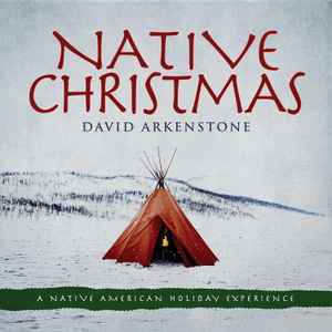 David Arkenstone - Native Christmas: A Native American Holiday Experience album cover