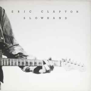 benzin Luminans Labe Eric Clapton – Slowhand (1977, Gatefold, Vinyl) - Discogs