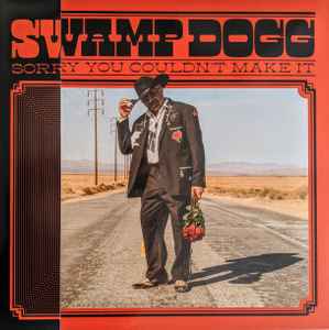 Sorry You Couldn't Make It - Swamp Dogg