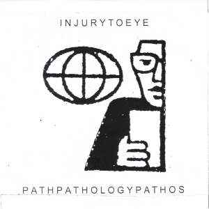 Injury To Eye - Path Pathology Pathos | Releases | Discogs