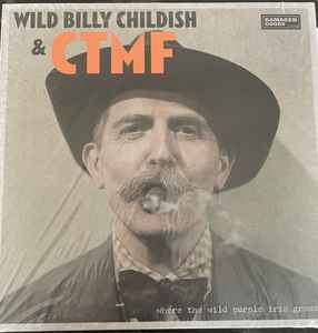 Where The Wild Purple Iris Grows - Wild Billy Childish & CTMF