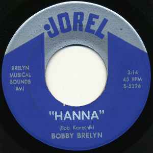 Hanna / I Know I'll Cry Tomorrow - Bobby Brelyn