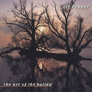 Album herunterladen Art Pepper - The Art Of The Ballad