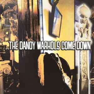 The Dandy Warhols - ...The Dandy Warhols Come Down album cover