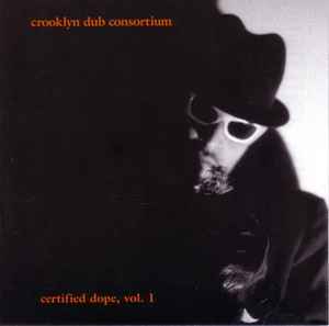 Various - Crooklyn Dub Consortium - Certified Dope Vol. 1 album cover