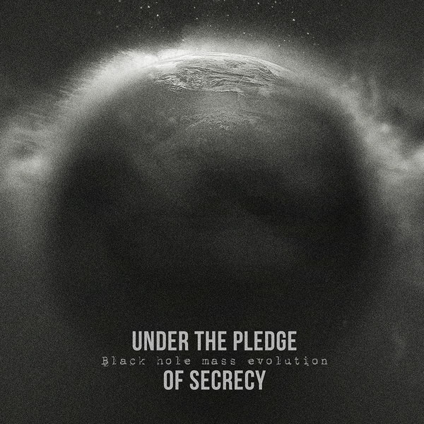 descargar álbum Under The Pledge Of Secrecy - Black Hole Mass Evolution