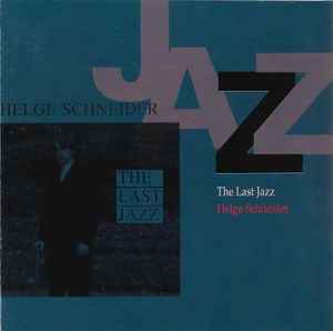 Helge Schneider - The Last Jazz