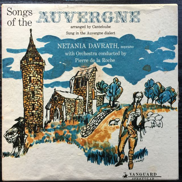 Netania Davrath, Pierre De La Roche, Canteloube - Songs Of The