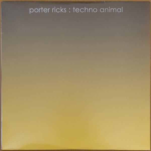 Porter Ricks : Techno Animal /Symbiotics