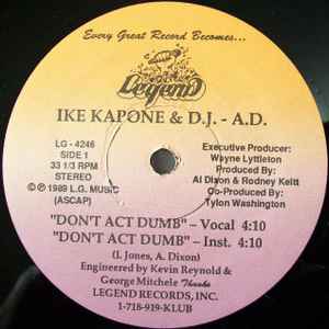 Ike Kapone & D.J. - A.D. – Don't Act Dumb (1989, Vinyl) - Discogs