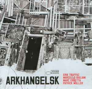 Arkhangelsk - Erik Truffaz, Marcello Giuliani, Marc Erbetta, Patrick Muller