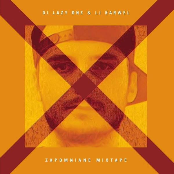 last ned album DJ Lazy One & LJ Karwel - Zapomniane Mixtape