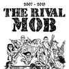 The Rival Mob - 2007 - 2015 Compilation