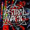 Astral Magic - A Peak Into The Future