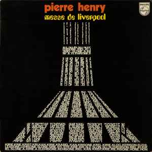 Pierre Henry - Messe De Liverpool