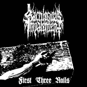 Sacrilegious Impalement - First Three Nails  album cover