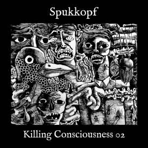 Spukkopf - Killing Consciousness 02 album cover