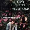 Steve Miller Blues Band* - Livin' In The USA