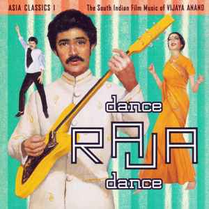 Vijaya Anand - Asia Classics 1: The South Indian Film Music Of Vijaya Anand - Dance Raja Dance album cover