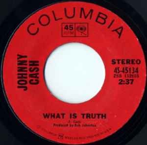 Johnny Cash - What Is Truth / Sing A Traveling Song