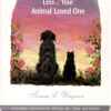 Teresa L. Wagner - Legacies Of Love / A Gentle Guide To Healing From The Loss Of Your Animal Loved One