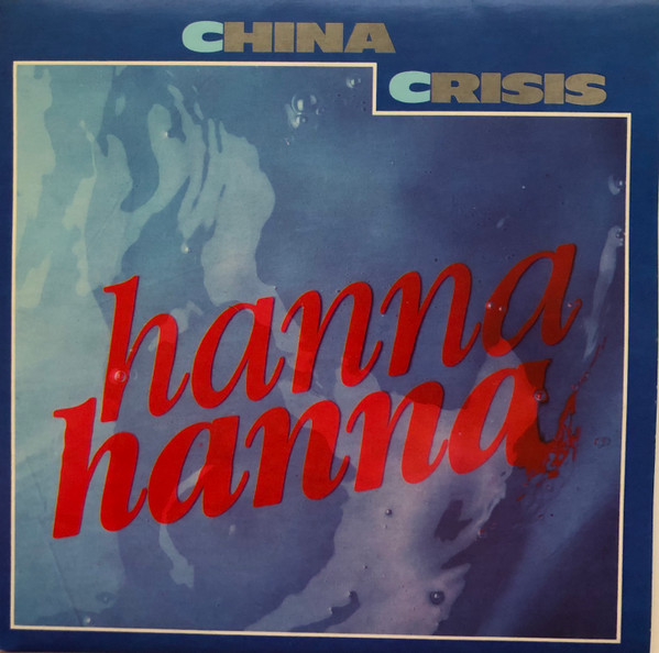 télécharger l'album China Crisis - Hanna Hanna