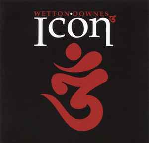 Wetton/Downes - Icon 3