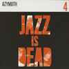 Azymuth / Ali Shaheed Muhammad & Adrian Younge - Jazz Is Dead 4