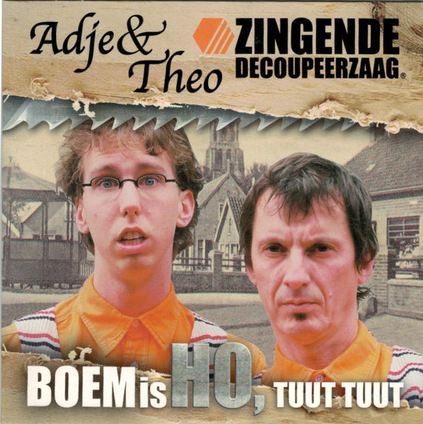 télécharger l'album Adje & Theo Presenteren De Zingende Decoupeerzaag - Boem Is Ho Tuut Tuut