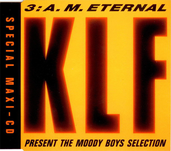 The KLF – 3 A.M. Eternal (The Moody Boys Selection) (1991, CD