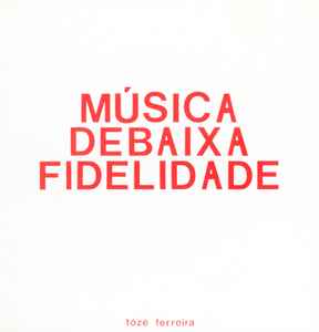 Tózé Ferreira - Música De Baixa Fidelidade