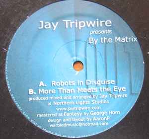 Robots In Disguise - Jay Tripwire Presents By The Matrix
