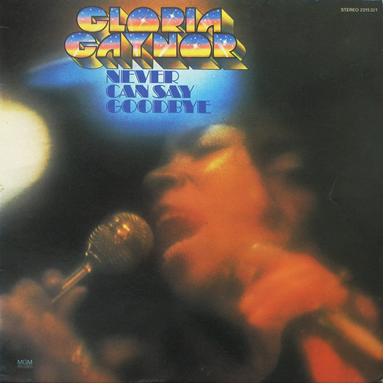 Gloria Gaynor - Never Can Say Goodbye | Releases | Discogs