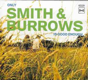 Only Smith & Burrows Is Good Enough (CD, Album) for sale